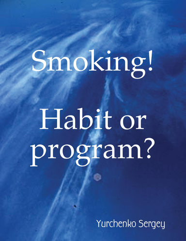 Smoking. Habit or program?