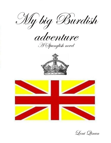 My big Burdish adventure - A Spanglish novel