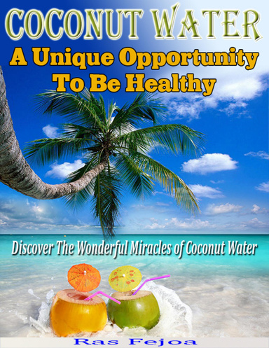 Coconut Water a Unique Opportunity to Be Healthy