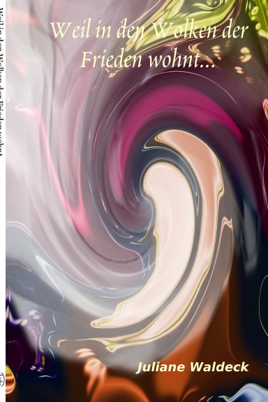Weil in den Wolken der Frieden wohnt...