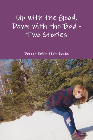 Up with the Good, Down with the Bad - Two Stories