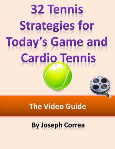 32 Tennis Strategies for Today’s Game and Cardio Tennis: The Video Guide