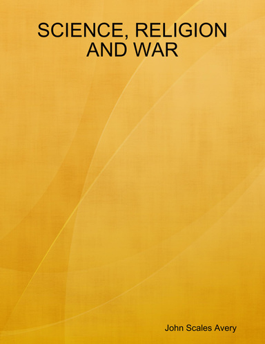SCIENCE, RELIGION AND WAR