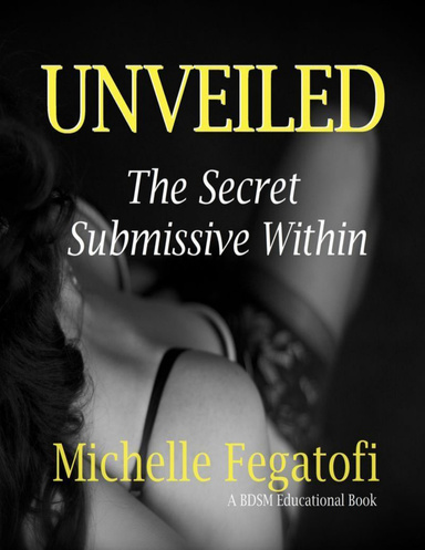 Unveiled - The Secret Submissive Within