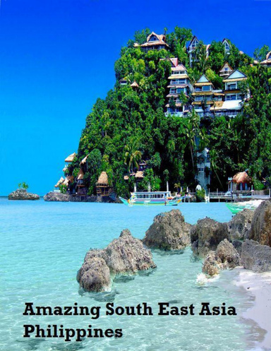 Amazing South East Asia: Philippines