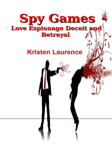 Spy Games: Love Espionage Deceit and Betrayal