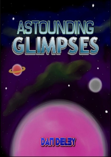 Astounding Glimpses