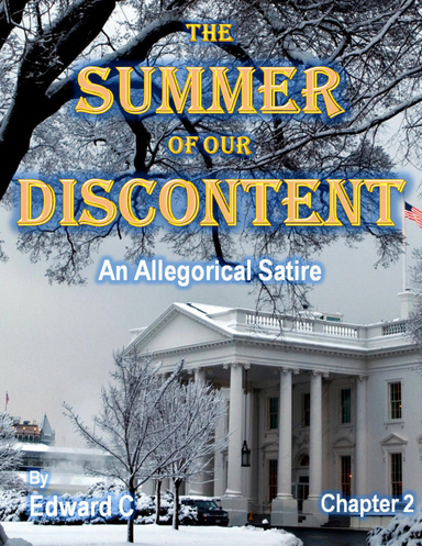 The Summer of Our Discontent: An Allegorical Satire - Chapter 2