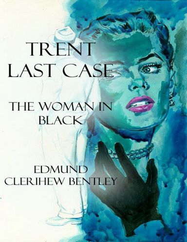 Trent Last Case: The Woman In Black