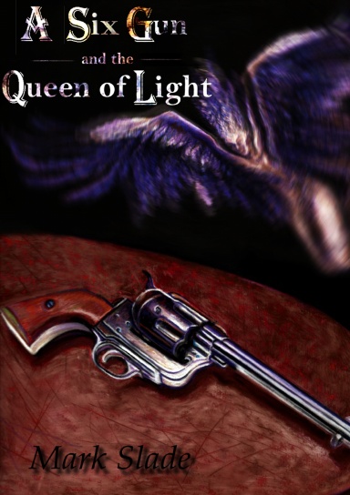 A Six Gun and the Queen of Light