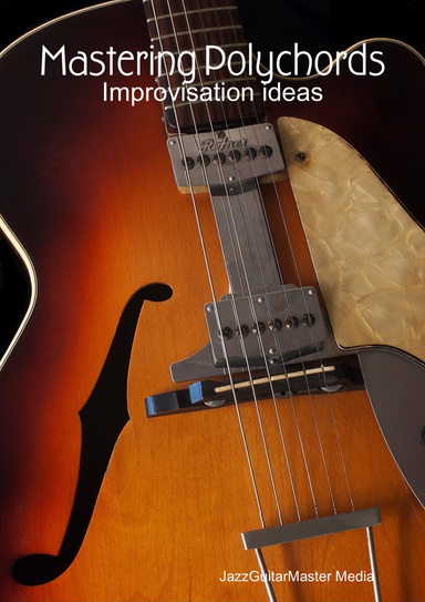 Mastering Polychords - Improvisation ideas