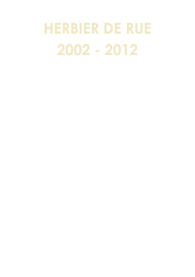 HERBIER DE RUE / 2002 - 2012