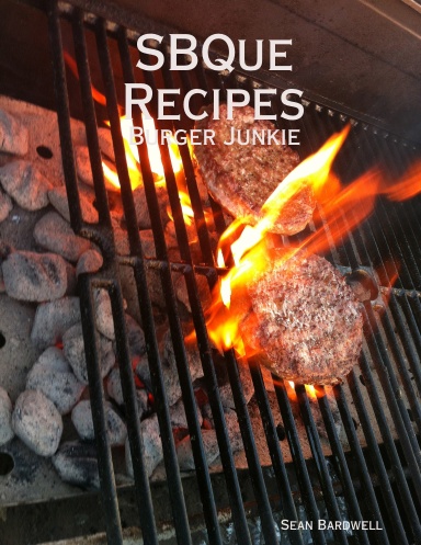 SBQue Recipes: Burger Junkie