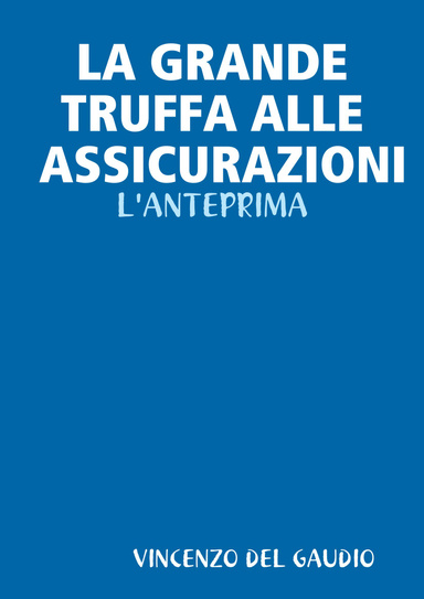 LA GRADE TRUFFA ALLE ASSICURAZIONI