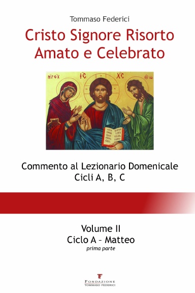 Cristo Signore Risorto Amato e Celebrato - Volume II - Ciclo A Matteo (prima parte)