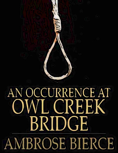 An Occurrence at Owl Creek Bridge