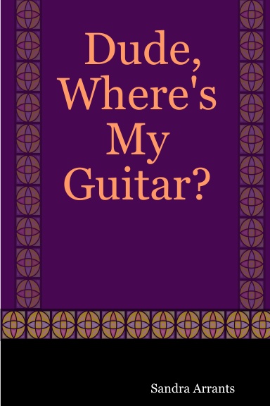 Dude, Where's My Guitar?