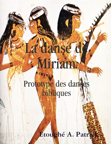 La danse de Miriam: Prototype des danses bibliques