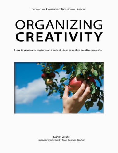 Organizing Creativity - How to generate, capture, and collect ideas to realize creative projects.