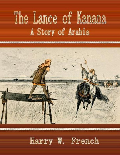 The Lance of Kanana: A Story of Arabia