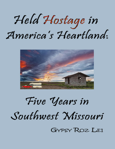 Held Hostage in America's Heartland:  Five Years in Southwest Missouri