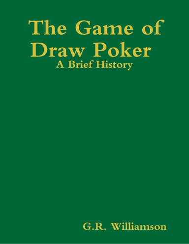 The Game of Draw Poker - A Brief History