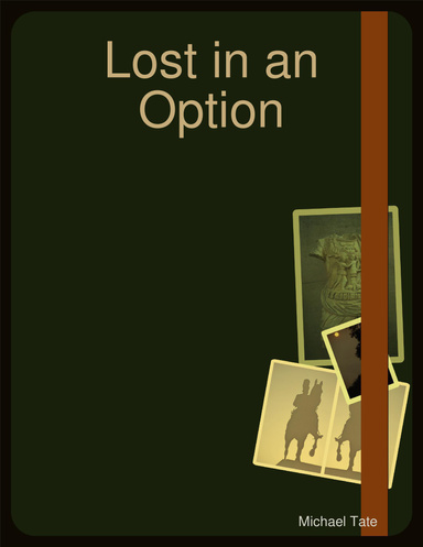 Lost in an Option