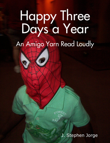 Happy Three Days a Year: An Amigo Yarn Read Loudly