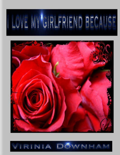 I Love My Girlfriend Because