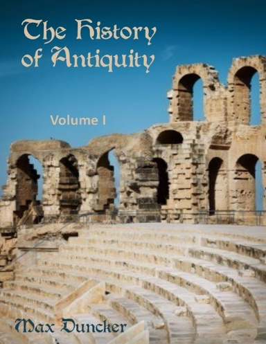 The History of Antiquity : Volume I (Illustrated)