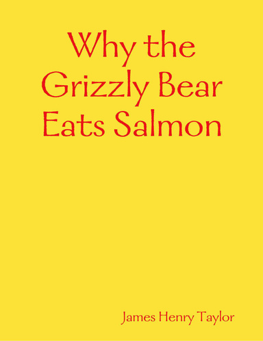 Why the Grizzly Bear Eats Salmon