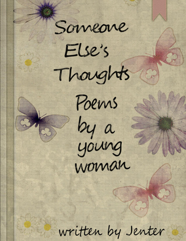 Someone Else's Thoughts - Poems By a Young Woman