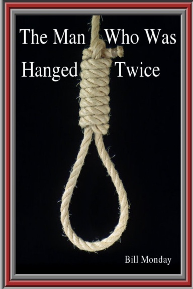 The Man Who Was Hanged Twice