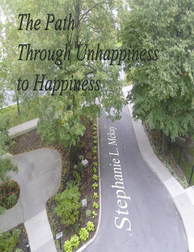 The Path Through Unhappiness to Happiness
