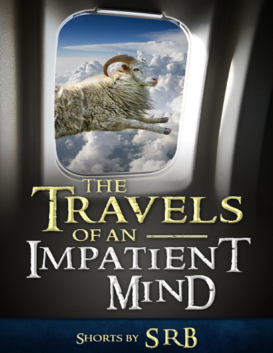 The Travels of an Impatient Mind