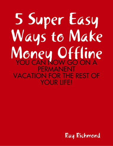 5 Super Easy Ways to Make Money Offline