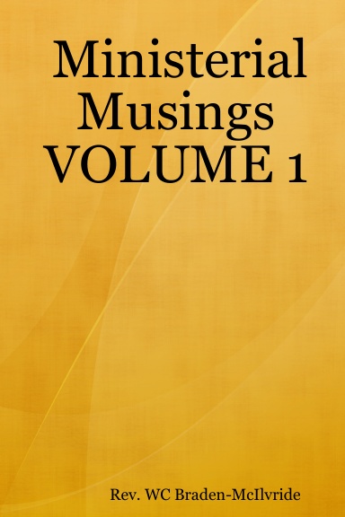 Ministerial Musings VOLUME 1