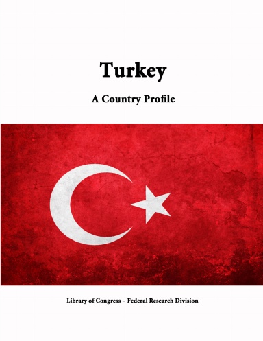 Turkey: A Country Profile