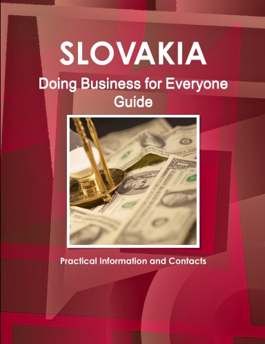 Slovakia Doing Business for Everyone Guide - Practical Information and Contacts