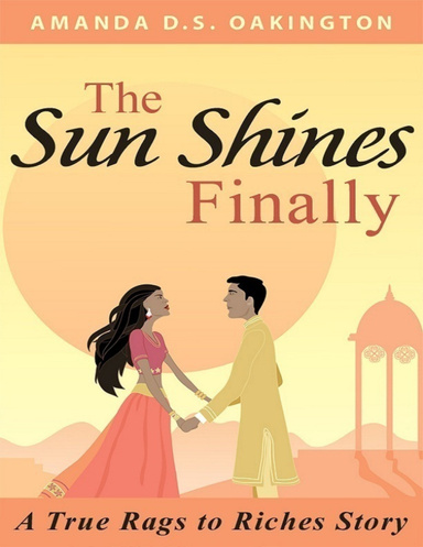 The Sun Shines Finally: A True Rags to Riches Story