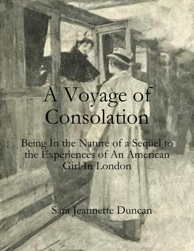 A Voyage of Consolation: Being In the nature of a Sequel to the Experiences of An American Girl In London