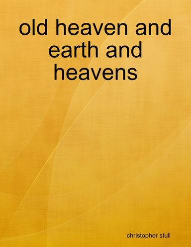 old heaven and earth and heavens