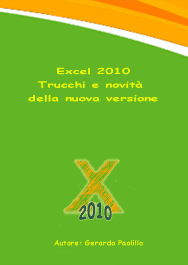 Excel 2010. Novità e trucchi della nuova versione