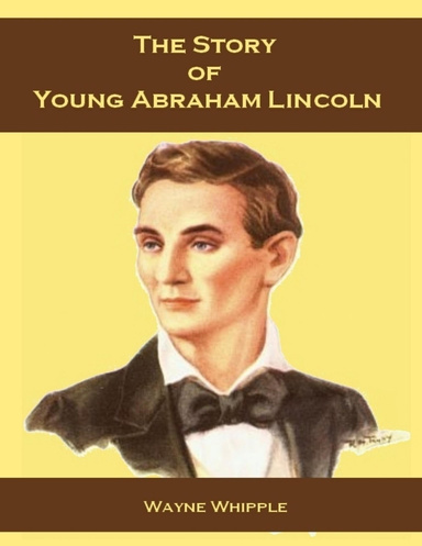 The Story of Young Abraham Lincoln (Illustrated)