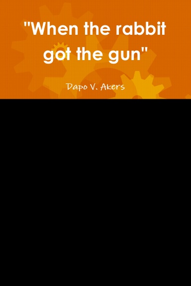 "When the rabbit got the gun"