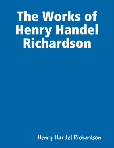 The Works of Henry Handel Richardson