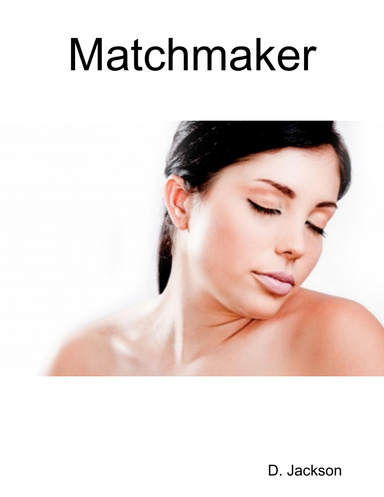 Matchmaker: An Erotic and Romantic Tale