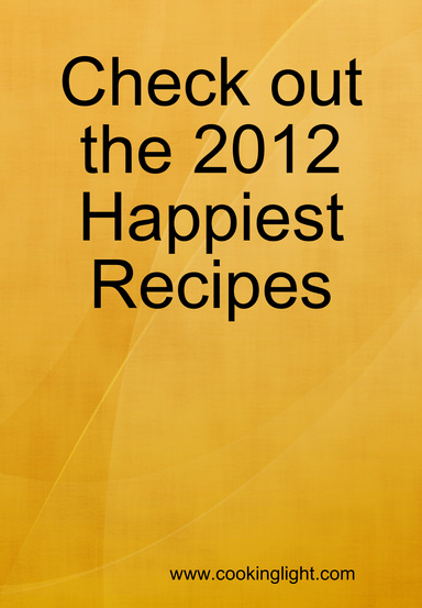 Check out the 2012 Happiest Recipes