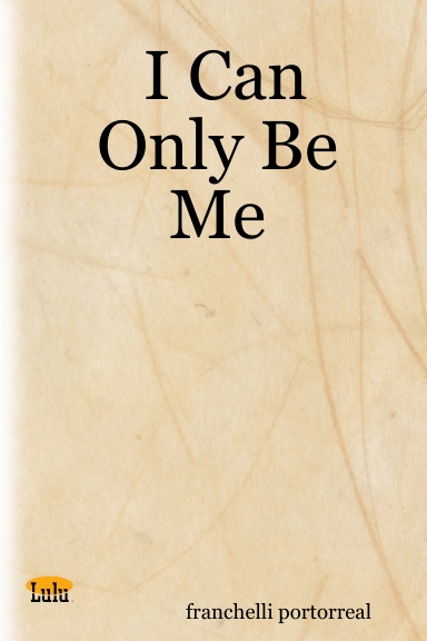 I Can Only Be Me