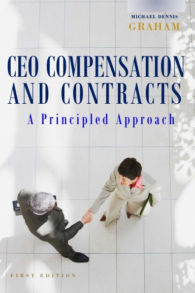 A Principled Approach to CEO Compensation and Contracts